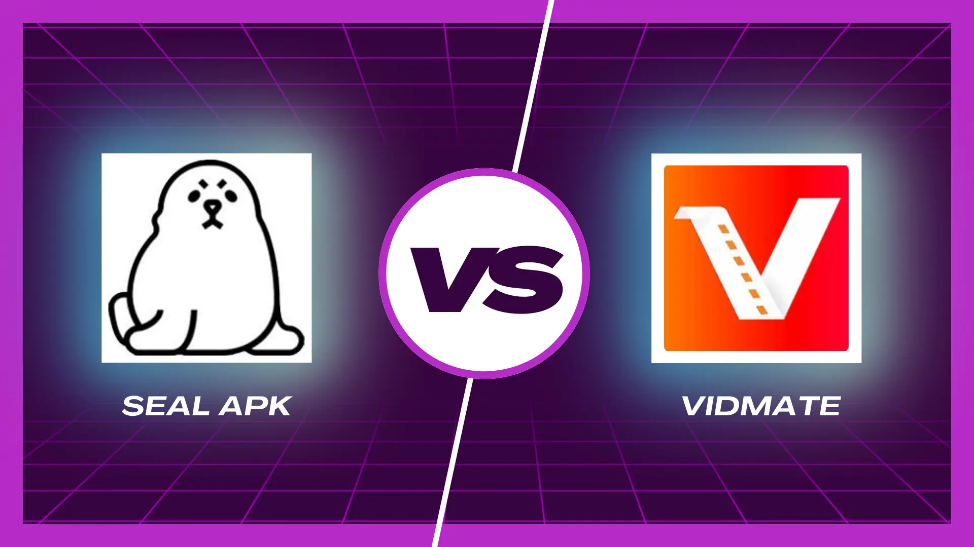 Seal apk comparrision with Vidmate