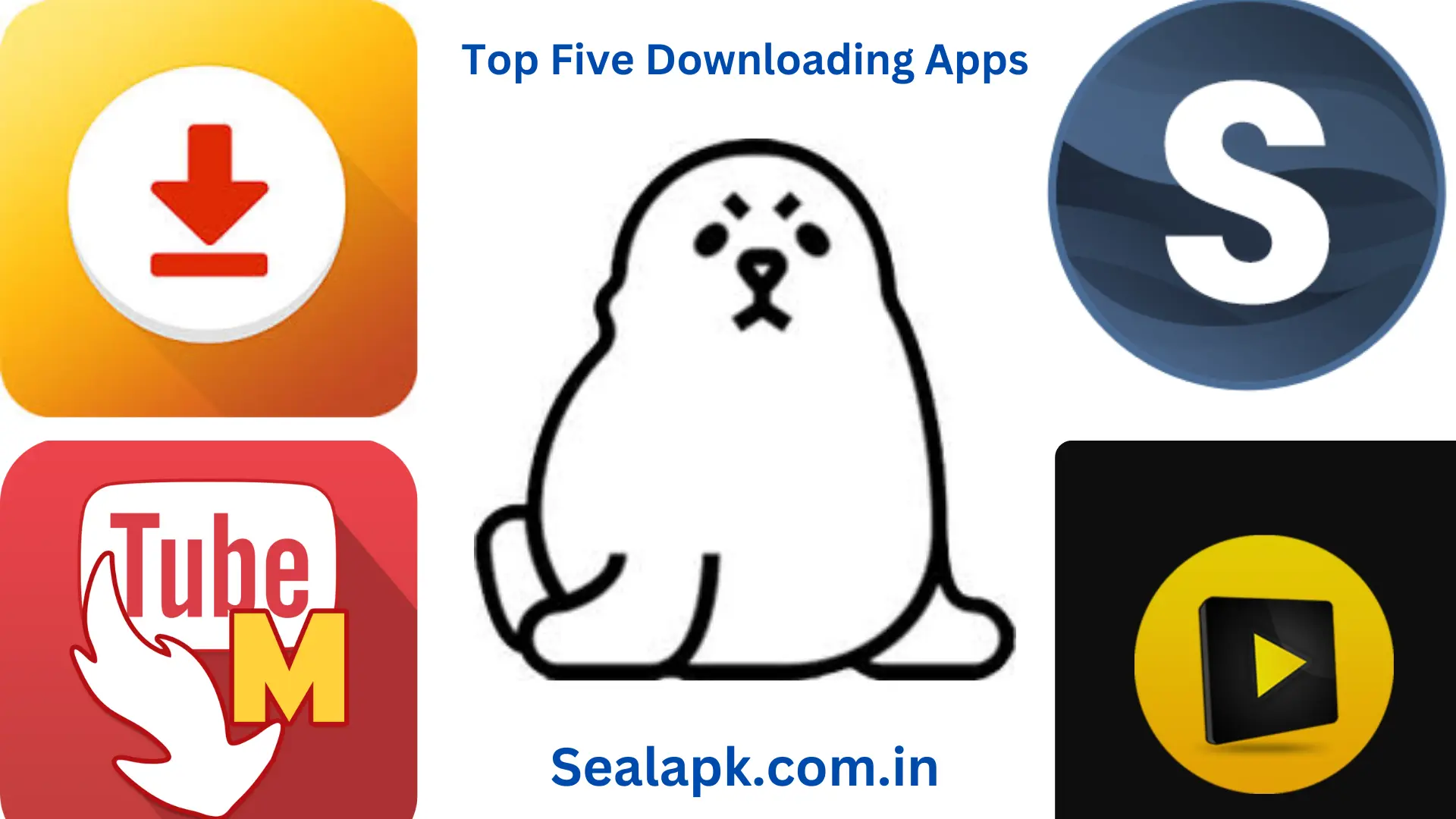 Top Five Downloading Apps with Seal